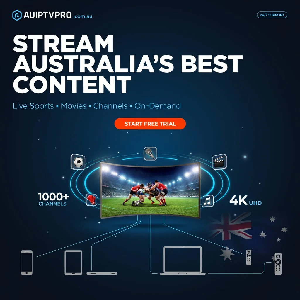 Why choose AU IPTV for IPTV Australia — stable 4K streaming and Aussie support